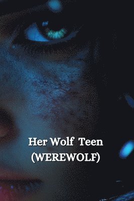 Her Wolf Teen (WEREWOLF) 1