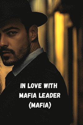 bokomslag In Love with the Mafia Leader (Mafia)