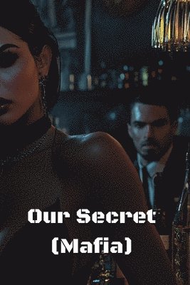 Our Secret (Mafia) 1