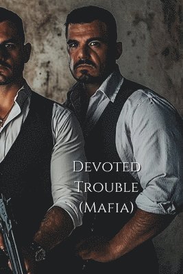 bokomslag Devoted Trouble (Mafia)