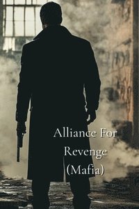 bokomslag Alliance For Revenge (Mafia)