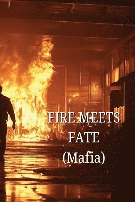 Fire Meets Fate 1