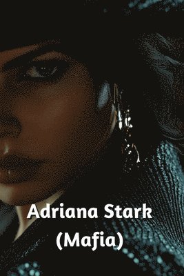 bokomslag Adriana Stark (Mafia)