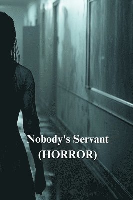 bokomslag Nobody's Servant (HORROR)