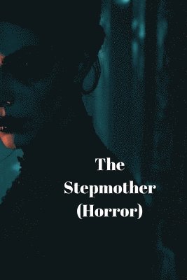 bokomslag The Stepmother (Horror)