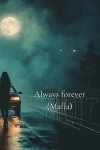 bokomslag Always forever (Mafia)