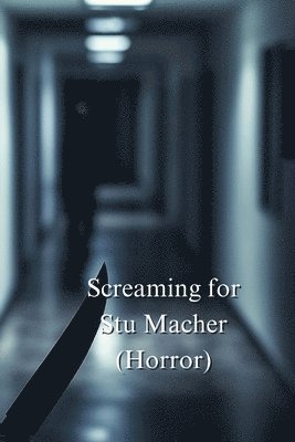 Screaming for Stu Macher (Horror) 1