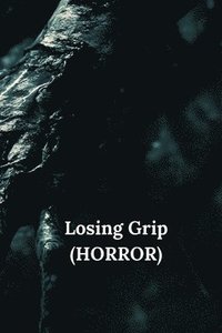 bokomslag Losing Grip (HORROR)