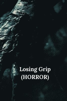 Losing Grip (HORROR) 1