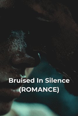 bokomslag Bruised In Silence (ROMANCE)