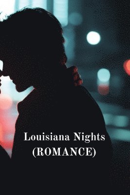 bokomslag Louisiana Nights (ROMANCE)