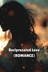 bokomslag Reciprocated Love (ROMANCE)