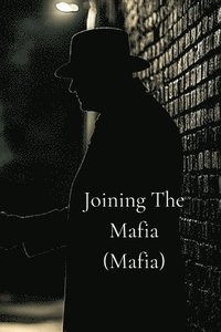 bokomslag Joining The Mafia (Mafia)