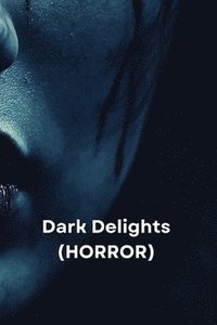 bokomslag Dark Delights (Horror)