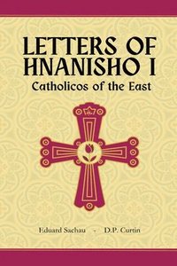 bokomslag Letters of Hnanisho I, Catholicos of the East