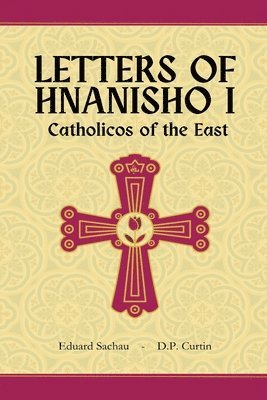 Letters of Hnanisho I, Catholicos of the East 1