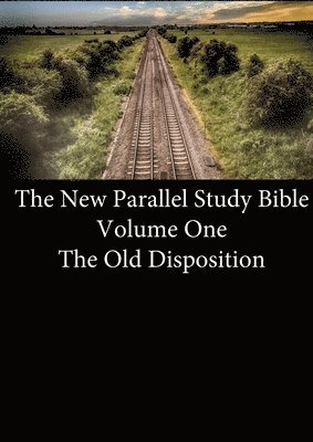 bokomslag New Parallel Study Bible - Volume One - The Old Disposition