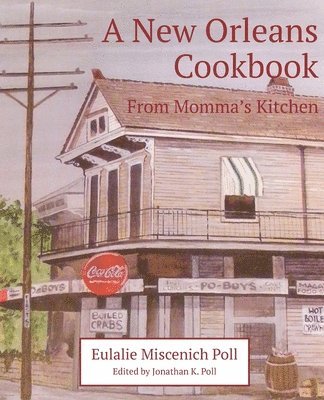 bokomslag A New Orleans Cookbook From Momma's Kitchen