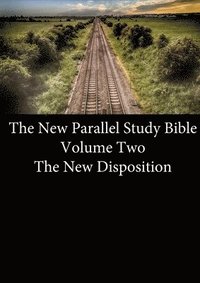 bokomslag The New Parallel Study Bible - Volume Two - The New Disposition