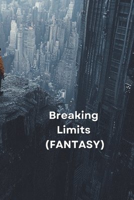 bokomslag Breaking Limits (FANTASY)