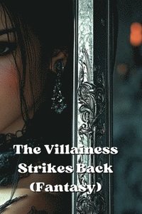 bokomslag The Villainess Strikes Back (Fantasy)