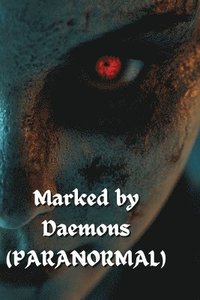 bokomslag Marked by Daemons (PARANORMAL)