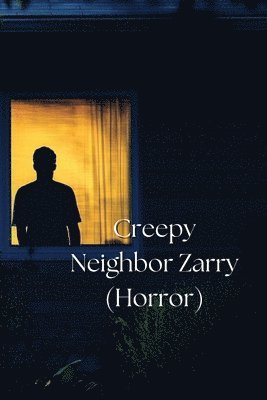 bokomslag Creepy Neighbor Zarry