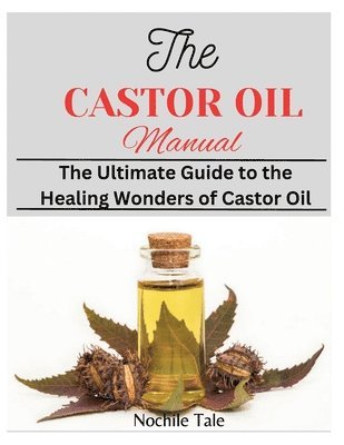Nochile Tale - Castor Oil Manual, Häftad