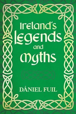 Ireland's Legends and Myths 1