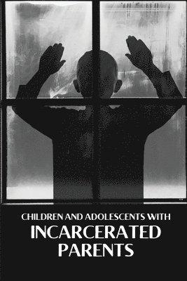 bokomslag Children and Adolescents With Incarcerated Parents