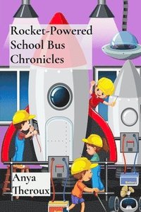 bokomslag Rocket-Powered School Bus Chronicles