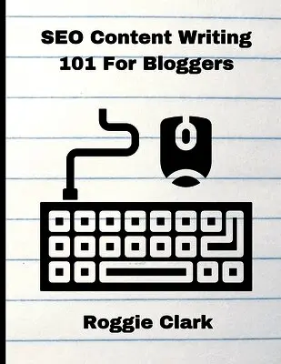 SEO Content Writing 101 For Bloggers
