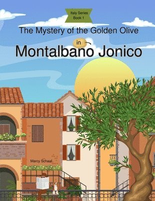 bokomslag The Mystery of the Golden Olive in Montalbano Jonico (Italy Series Book 1)