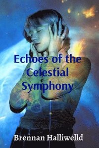 bokomslag Echoes of the Celestial Symphony