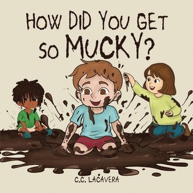 bokomslag How did you get so mucky?