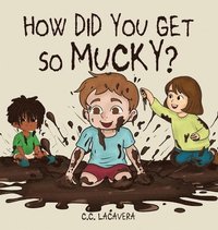 bokomslag How did you get so mucky?