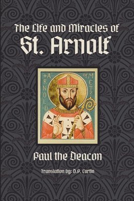 bokomslag The Life and Miracles of St. Arnolf