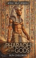 Pharaoh Of The Gods: Sun Children 1