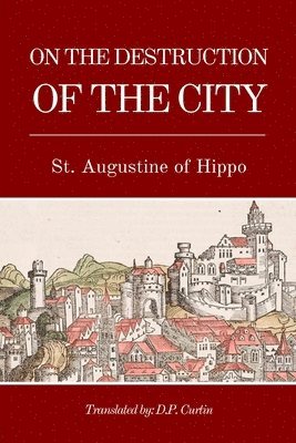 St Augustine of Hippo, St. Augustine of Hippo - On the Destruction of the City, Häftad