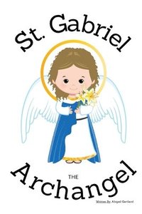 bokomslag St. Gabriel the Archangel - Children's Christian Book - Lives of the Saints