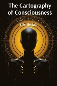 bokomslag Cartography of Consciousness