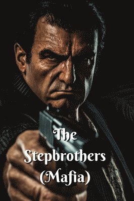 The Stepbrothers (Mafia) 1