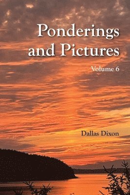 Pictures and Ponderings Vol. 6 1