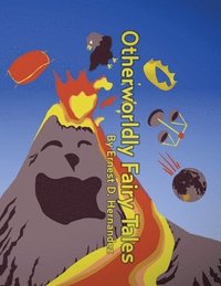 bokomslag Otherworldly Fairy Tales by Ernest D. Hernandez