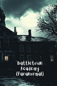 bokomslag Battletown Academy (Paranormal)