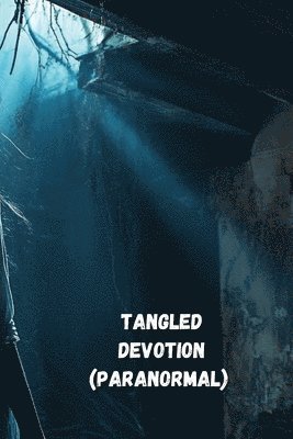 bokomslag Tangled Devotion (Paranormal)