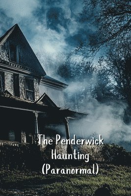 The Penderwick Haunting (Paranormal) 1