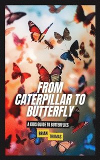 bokomslag From Caterpillar to Butterfly