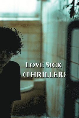 bokomslag Love Sick (THRILLER)