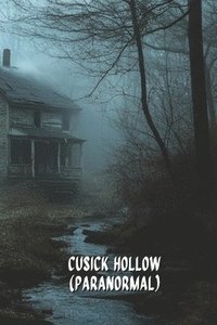 bokomslag Cusick Hollow (Paranormal)